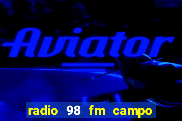 radio 98 fm campo formoso bahia