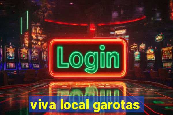 viva local garotas