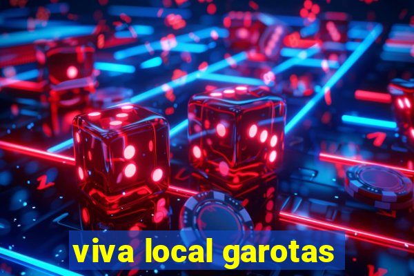 viva local garotas