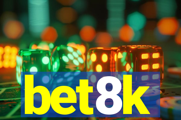 bet8k