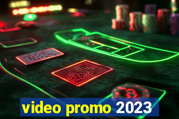 video promo 2023