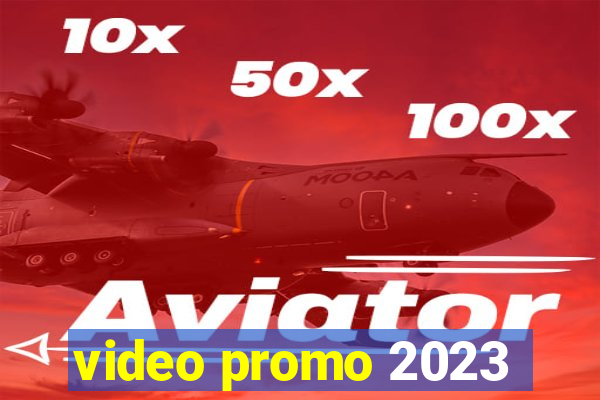 video promo 2023