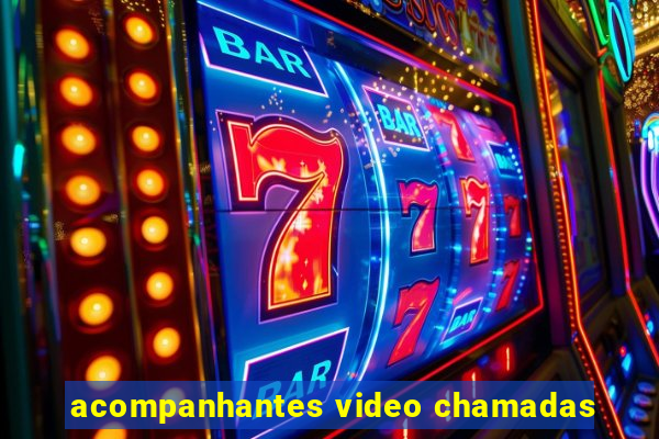 acompanhantes video chamadas