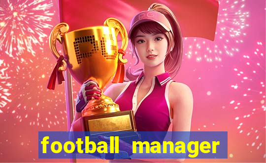 football manager 2021 touch 21.4.0 apk