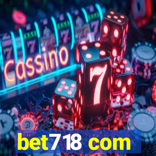 bet718 com