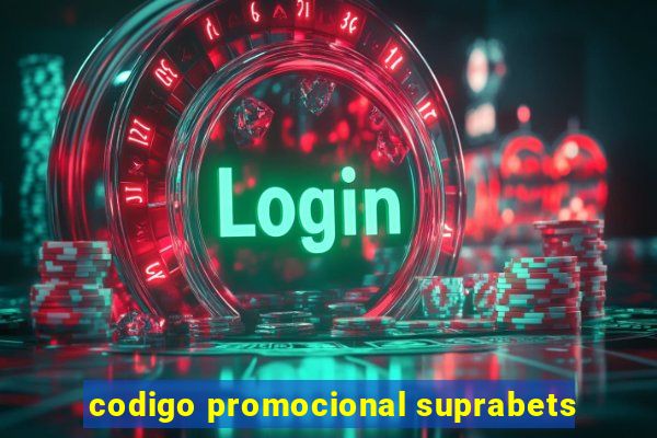 codigo promocional suprabets