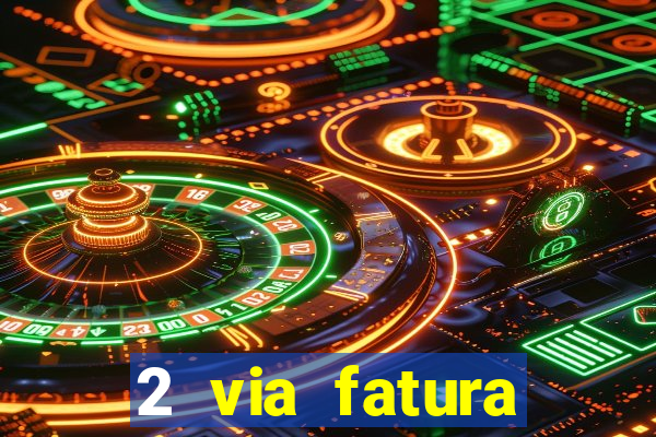 2 via fatura magazine luiza