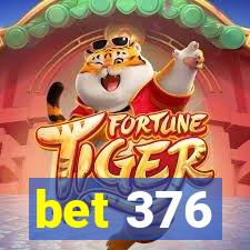 bet 376