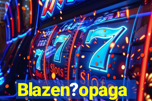 Blazen?opaga