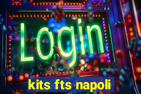 kits fts napoli