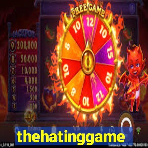 thehatinggame