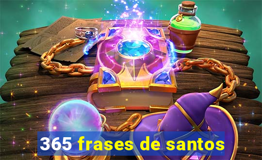 365 frases de santos