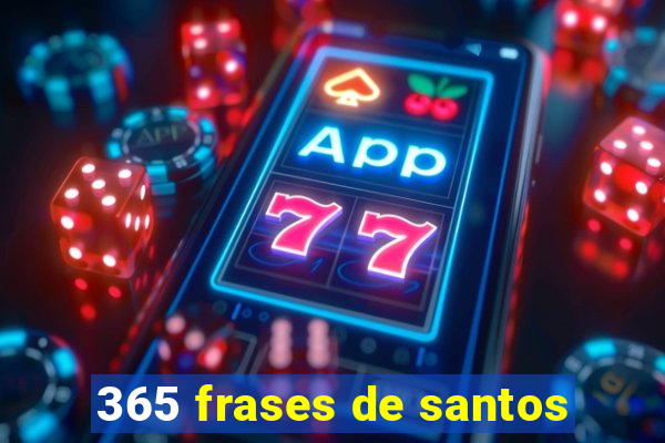 365 frases de santos