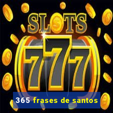 365 frases de santos