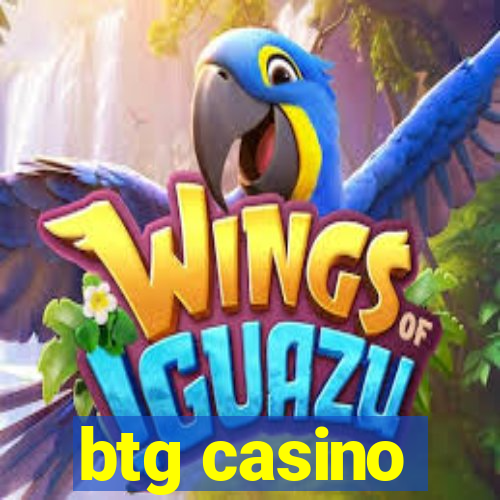 btg casino