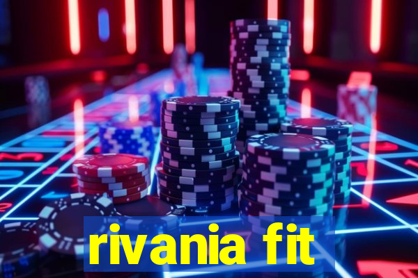 rivania fit