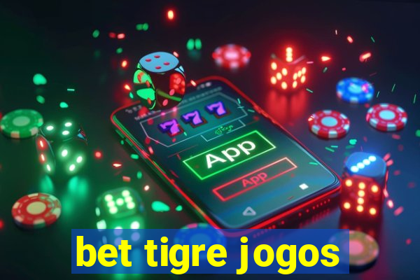 bet tigre jogos