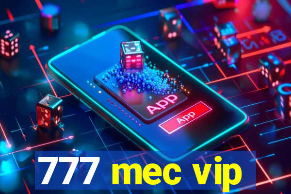 777 mec vip