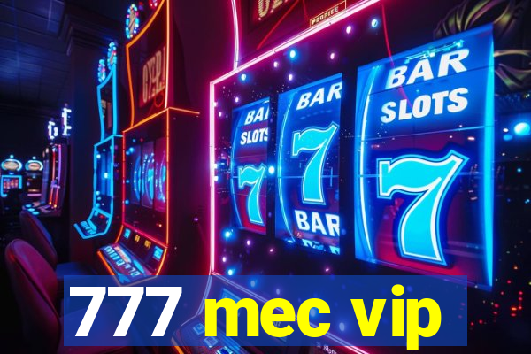 777 mec vip