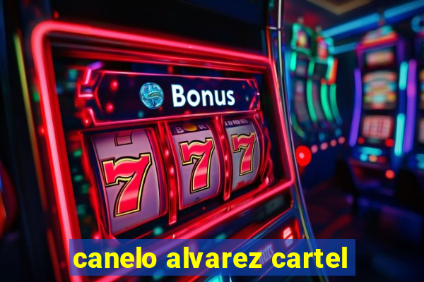 canelo alvarez cartel