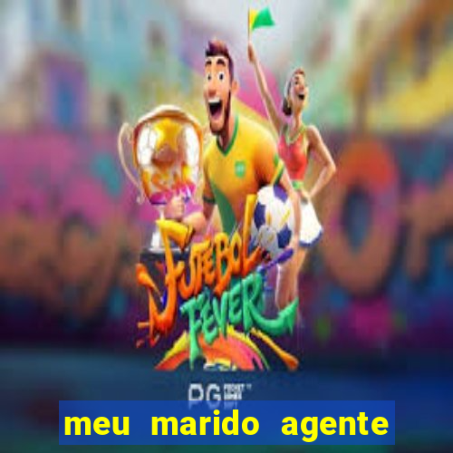 meu marido agente secreto completo dublado