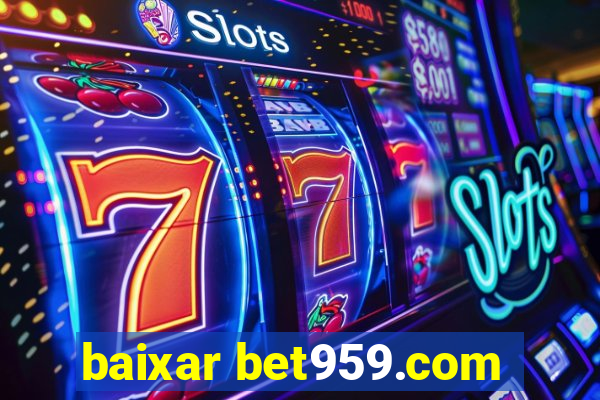 baixar bet959.com