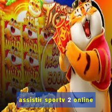 assistir sportv 2 online