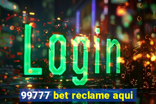 99777 bet reclame aqui