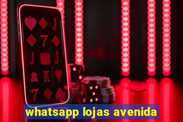 whatsapp lojas avenida