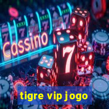 tigre vip jogo