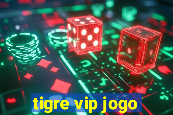 tigre vip jogo