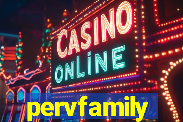 pervfamily