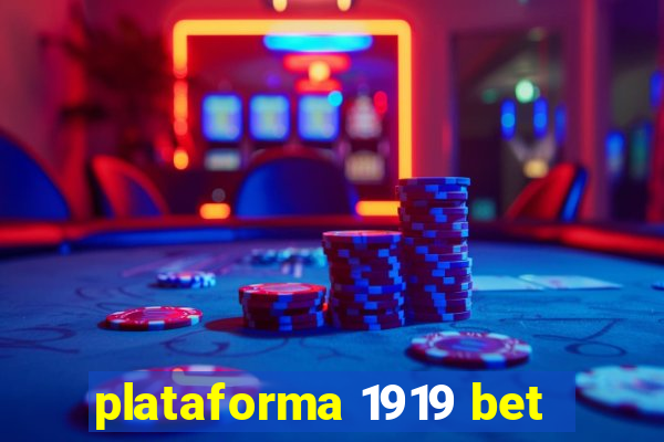 plataforma 1919 bet