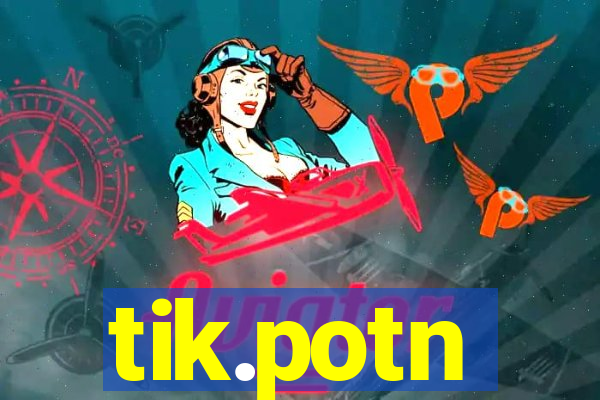 tik.potn