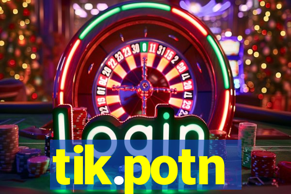 tik.potn