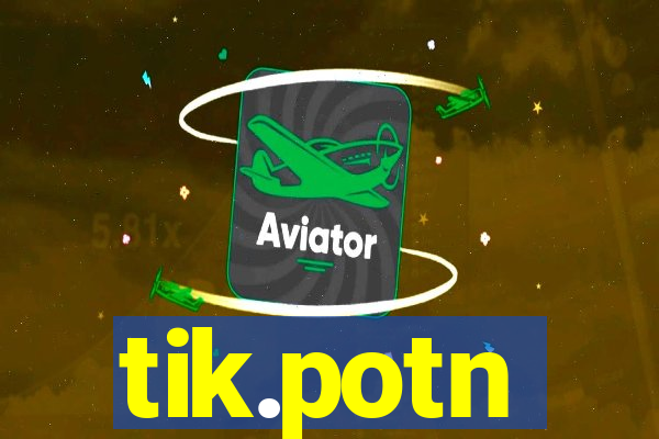 tik.potn