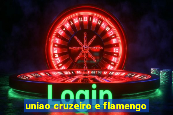 uniao cruzeiro e flamengo