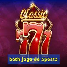 beth jogo de aposta