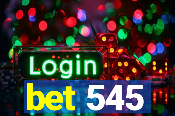 bet 545