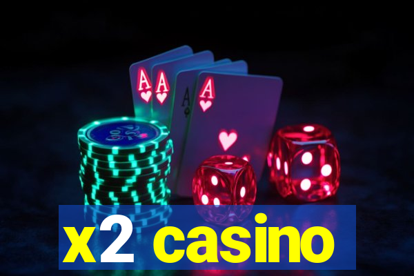 x2 casino