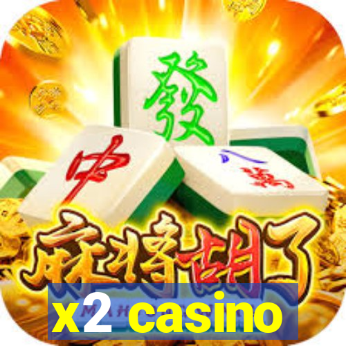 x2 casino