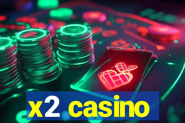 x2 casino