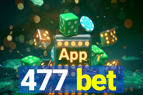 477 bet