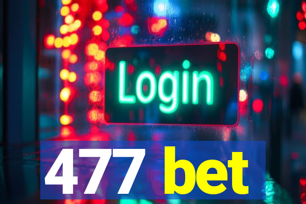 477 bet