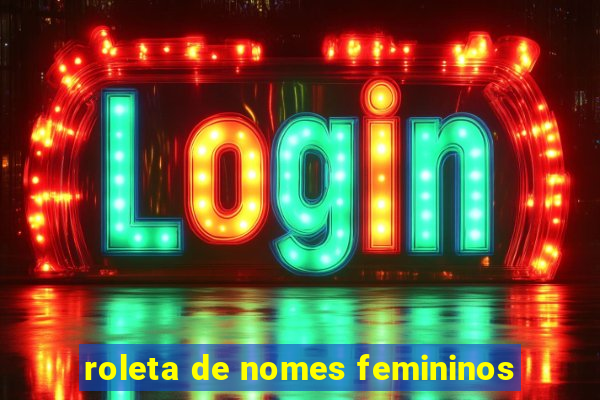 roleta de nomes femininos