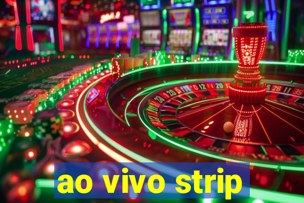 ao vivo strip