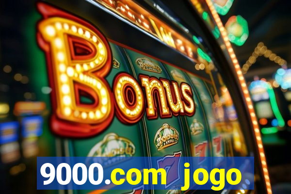 9000.com jogo cassino baixar