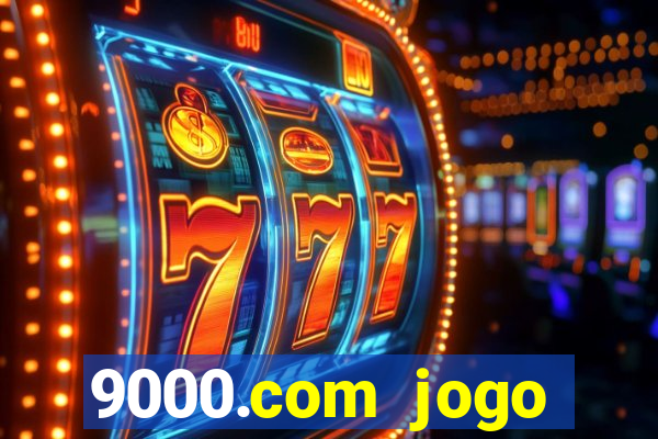 9000.com jogo cassino baixar