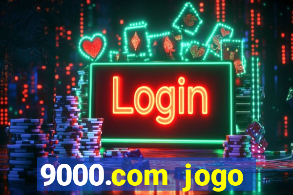 9000.com jogo cassino baixar