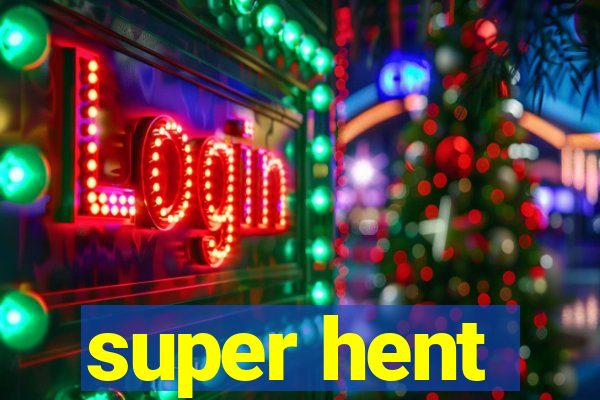 super hent